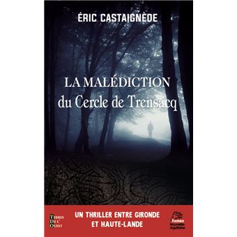 La malédiction du Cercle de Trensacq