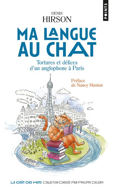 Ma langue au chat. Tortures et délices d un anglophone à Paris - Denis Hirson - Poche