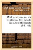 Doctrine des anciens sur les plaies de tête, extraite des livres d'Hippocrate