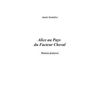 Alice au pays du Facteur Cheval