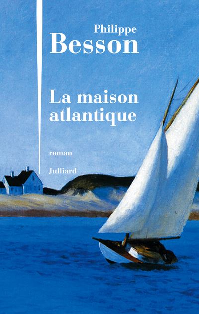 La maison atlantique - Philippe Besson - broché