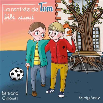 La Rentree De Tom Bebe Secoue Broche Bertrand Gimonet Korrig Anne Achat Livre Ou Ebook Fnac