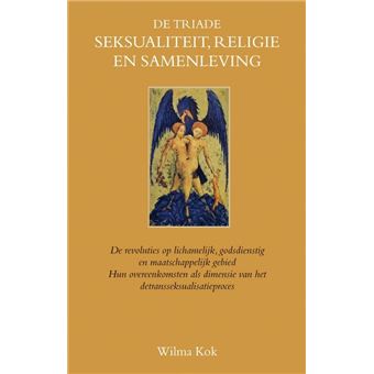 De Triade Seksualiteit, Religie En Samenleving - Broché - Wilma Kok ...