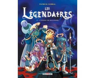 Les Légendaires T17 - L'Exode de Kalandre