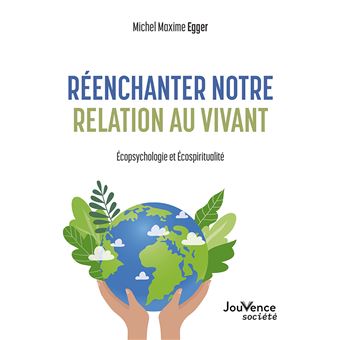 Réenchanter notre relation au vivant