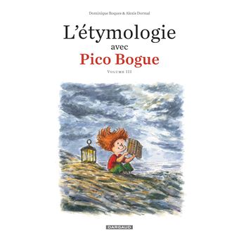 L'Étymologie avec Pico Bogue - Tome 3