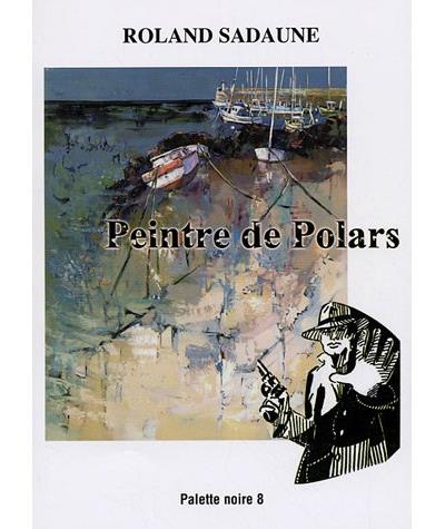 Roland Sadaune, peintre de polars