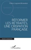 Réformer les retraites, une crispation française