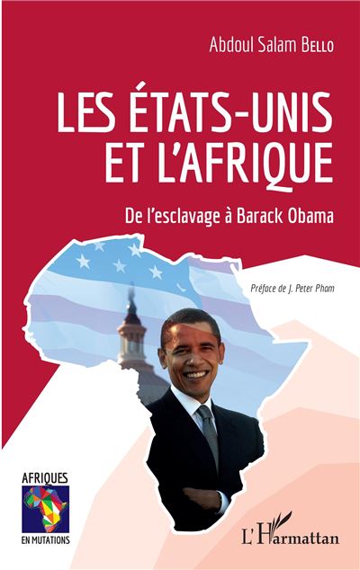 Les Etats-Unis et l'Afrique De l'esclavage à Barack Obama