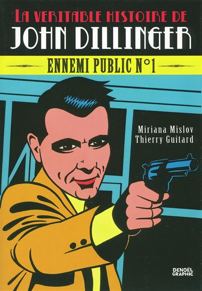 La véritable histoire de John Dillinger