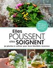 Elles poussent, elles soignent