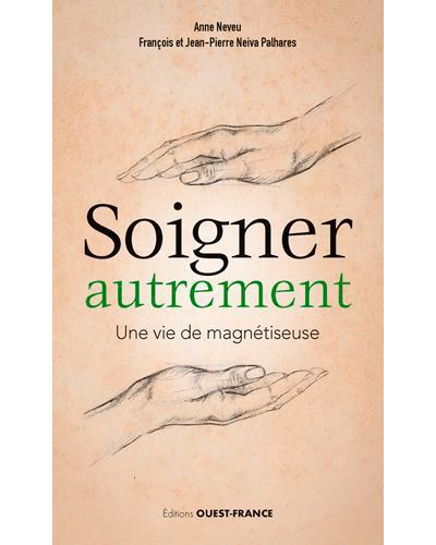 Soigner autrement Une vie de magnétiseuse