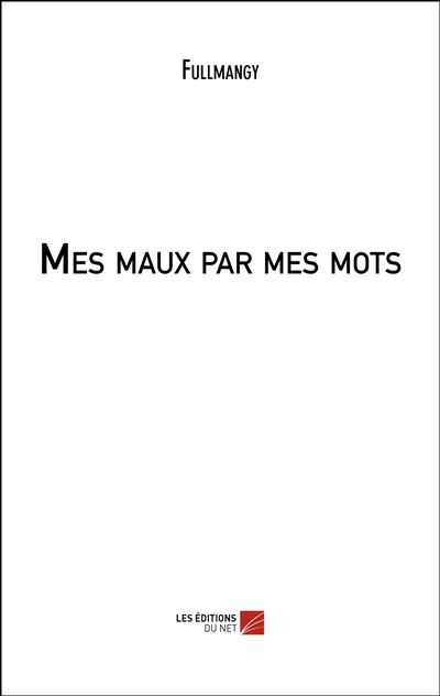 Mes maux par mes mots