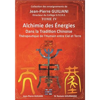 Alchimie des énergies dans la Tradition chinoise Tome 4