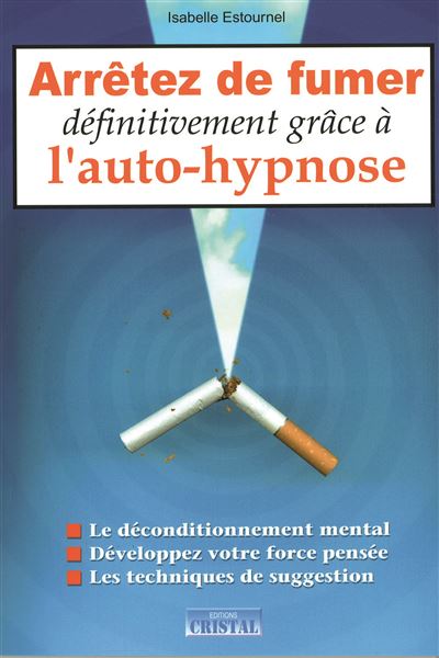 Arrêtez de fumer définitivement grâce à l'autohypnose - Isabelle Estournel - broché