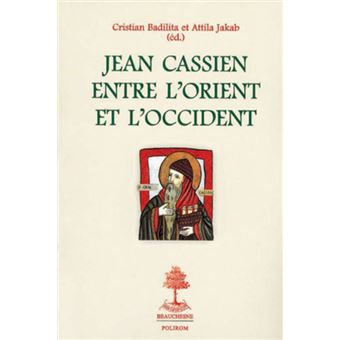 Jean Cassien entre l'Orient et l'Occident