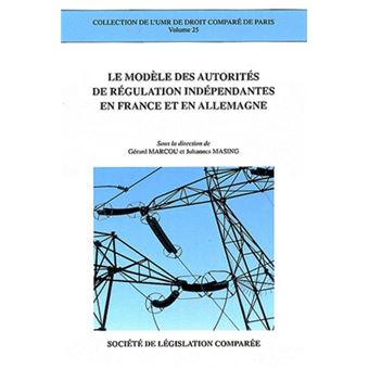 Le modèle des autorités de régulation indépendantes en france et en allemagne