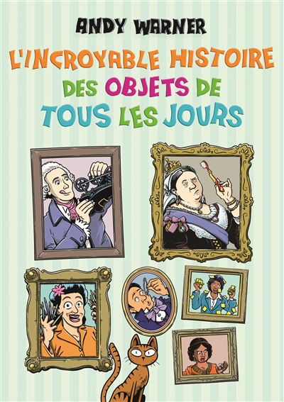 L'incroyable histoire des objets de tous les jours