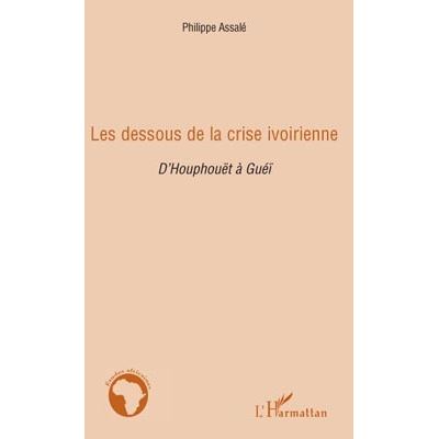 Les dessous de la crise ivoirienne d'Houphouët à Guei