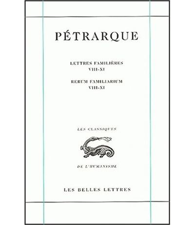 Lettres familières. Tome III : Livres VIII-XI / Rerum Familiarium. Libri VIII-XI -  Pétrarque - broché