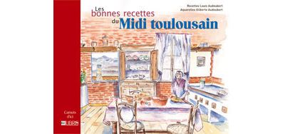 La bonne cuisine de Toulouse et du Sud-Ouest