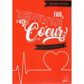 Fais revivre ton cœur !