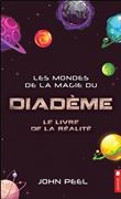 Les mondes de la magie du diadème - Le livre de la réalité