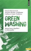 Greenwashing. Manuel pour dépolluer le débat public