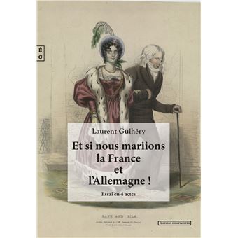 Et si nous mariions la France et l'Allemagne ! - 1