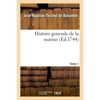 Histoire generale de la marine. Tome 1 - 1