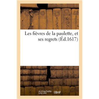 Les fièvres de la paulette, et ses regrets