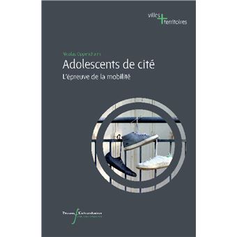 Adolescent De Cite L Epreuve De La Mobilite Broche Nicolas Oppenchaim Achat Livre Fnac Adolescent De Cite L Epreuve De La Mobilite Broche Nicolas Oppenchaim Achat Livre Fnac