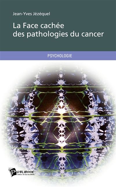 La face cachee des pathologies du cancer