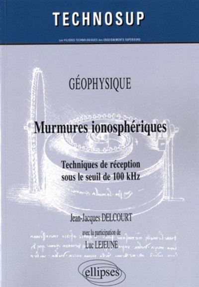 Murmures ionosphériques. Techniques de réception sous le seuil de 100 kHz. GEOPHYSIQUE