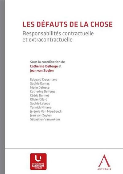 Les défauts de la chose. responsabilités contractuelle et extraxontractuelle -  Collectif - broché