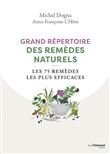Grand répertoire des remèdes naturels - Les 75 remèdes les plus efficaces