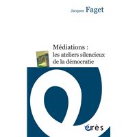 Médiations, les ateliers silencieux de la démocratie
