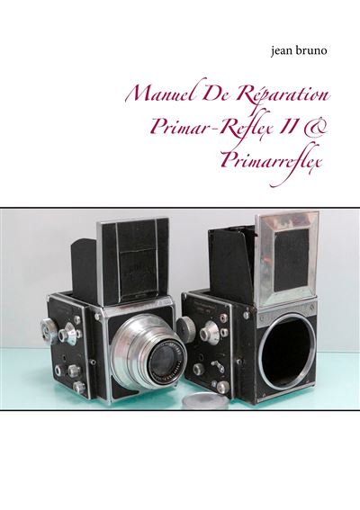Manuel De Réparation Primar-Reflex  II &  Primarreflex