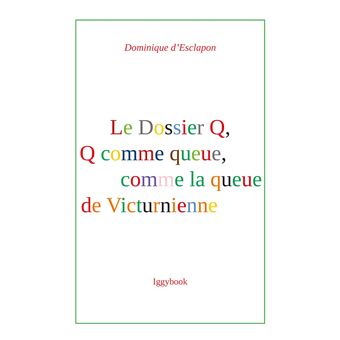 Le Dossier Q, Q comme queue, comme la queue de Victurienne