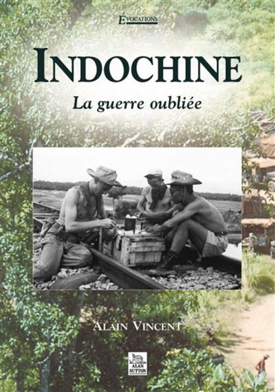 Indochine la guerre oubliée