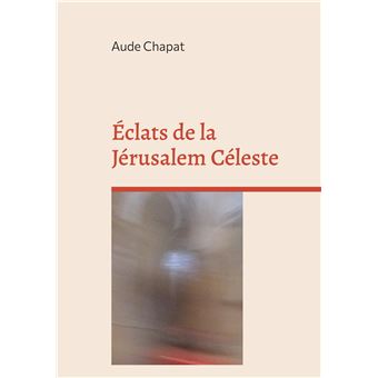 Éclats de la Jérusalem Céleste