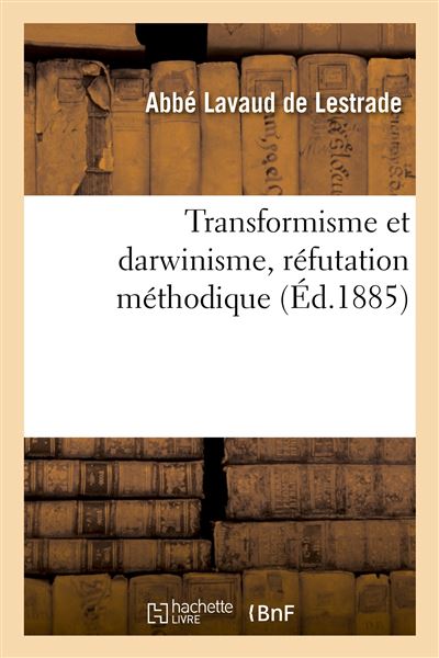 Transformisme et darwinisme, réfutation méthodique