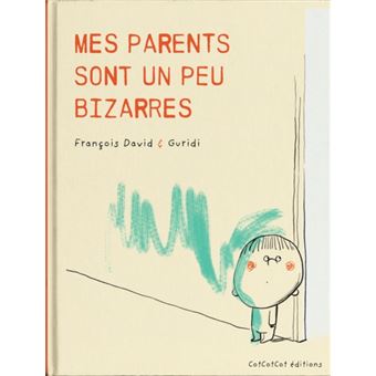 Mes parents sont un peu bizarres