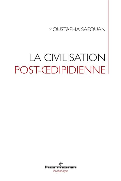 La civilisation post-oedipienne la famille a l'ere des bebes