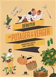 Débuter un potager et un verger