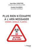 Plus rien n'échappe à l'ARN messager - Hommes, animaux, plantes : une contamination du vivant est en cours