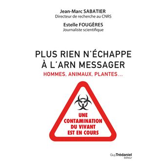 Plus rien n'échappe à l'ARN messager - Hommes, animaux, plantes : une contamination du vivant est en cours