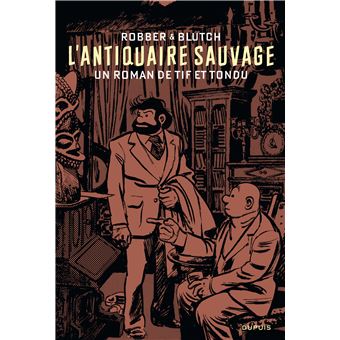Roman Tif et Tondu - Tome 0 - L'Antiquaire sauvage