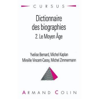 Dictionnaire Des Biographies 2 Moyen Age Tome 2 Broche Y Bernard Michel Kaplan Achat Livre Fnac