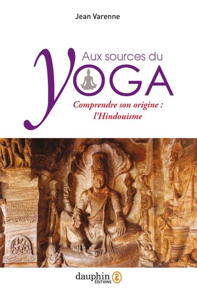 Aux sources du yoga - Jean Varenne - broché